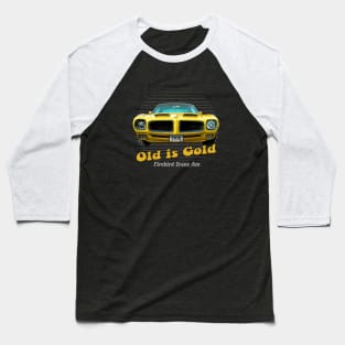 Firebird TransAm American Muscle Old is Gold Baseball T-Shirt